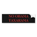 NO OBAMA TAXARAMA bumper stickers