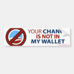 No Obama: Your Change Is Not In My Wallet Bumper Sticker