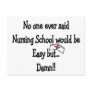 No one ever said Nursing school would be easy Postcards