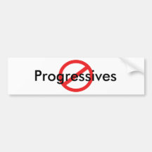 No Progressives Bumper Sticker