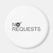 No Requests - DJ Disc Jockey Music Vinyl Fridge Magnets