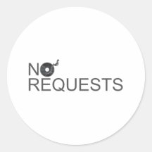 No Requests - DJ Disc Jockey Music Vinyl Round Stickers