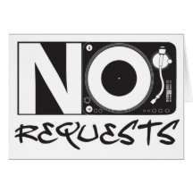 No Requests - DJ DJing Disc Jockey Music Card