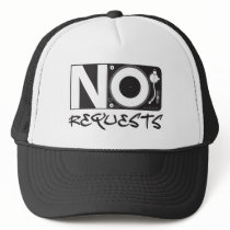 No Requests - DJ DJing Disc Jockey Music Hats
