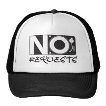 No Requests - DJ DJing Disc Jockey Music Hats