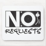 No Requests - DJ DJing Disc Jockey Music Mouse Mats