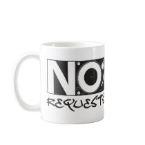No Requests - DJ DJing Disc Jockey Music Coffee Mug