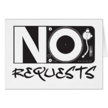 No Requests Greeting Cards