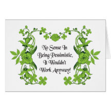 No Sense In Being Pessimistic ... Quote Greeting Cards