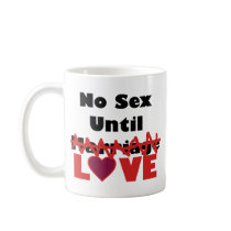 No Sex Until [Marriage] Love Coffee Mugs