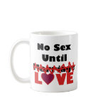 No Sex Until [Marriage] Love mugs