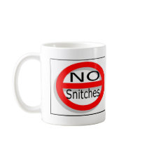 No Snitches Coffee Mug
