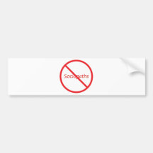 No Sociopaths! Bumper Stickers