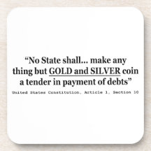 No State Shall Make Any Thing But Gold And Silver Beverage Coasters