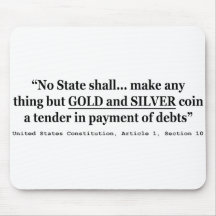 No State Shall Make Any Thing But Gold And Silver Mouse Pad