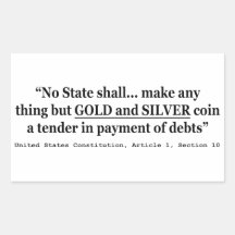 No State Shall Make Any Thing But Gold And Silver Stickers