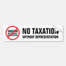 No Taxation without Representation Bumper Stickers