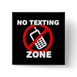 No Texting Zone Pinback Button