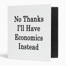 No Thanks I'll Have Economics Instead Binder