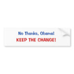 No Thanks, Obama!, KEEP THE CHANGE! Bumper Sticker