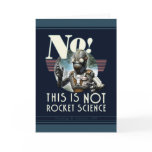 No! This is NOT Rocket Science Greeting Card