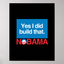 NO TO OBAMA YES I DID BUILD THAT POSTER