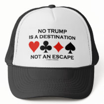 No Trump Is A Destination Not An Escape