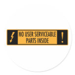 No User Serviceable Parts Inside stickers