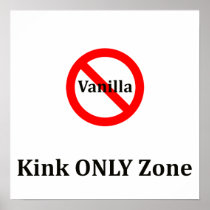 No Vanilla Kink Only Zone Poster