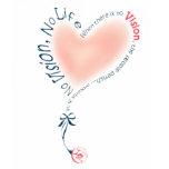 No vision No life heart t-shirts