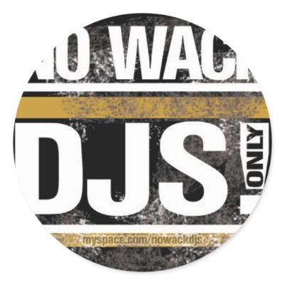 No Wack DJs Round Sticker by skaterboy36