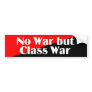 No War but Class War 2 sticker Bumper Sticker