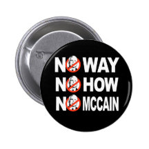NO WAY, NO HOW, NO MCCAIN button
