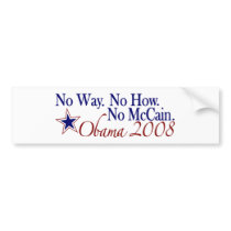 No Way No How No McCain (Obama 2008) Bumper Stickers