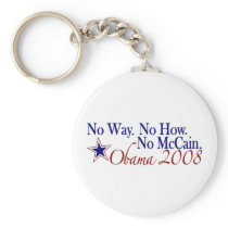 No Way No How No McCain (Obama 2008) Keychains
