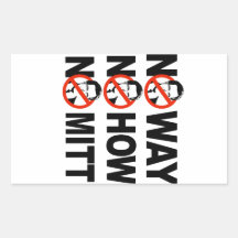 No way, No how, No Mitt Stickers