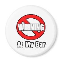 No Whining At My Bar