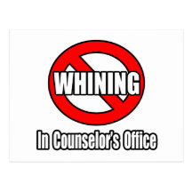 No Whining In Counsellor's Office Post Cards