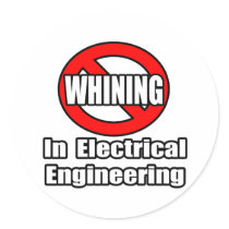 No Whining In Electrical Engineering