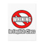 No Whining In English Class Post Cards