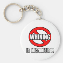 No Whining In Microbiology Keychains