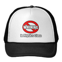 No Whining In Physics Class Hat