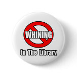 No Whining In The Library buttons