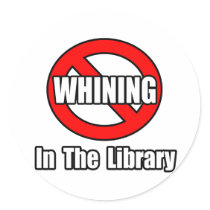 No Whining In The Library