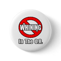 No Whining In The O.R