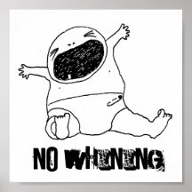 NO WHINING!!! POSTER