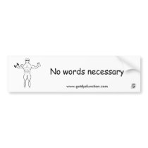 No words necessary bumper sticker.