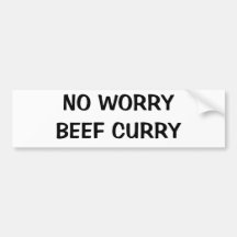 NO WORRY        BEEF CURRY BUMPER STICKERS