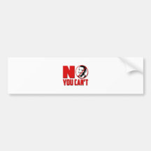 No You Can't Anti Obama Bumper Sticker