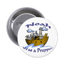 Noah Was A Prepper Button